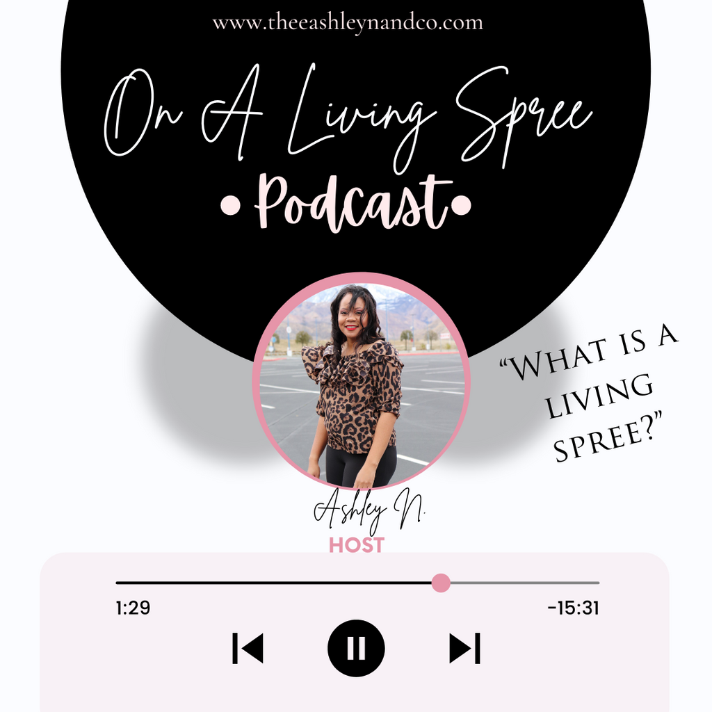 Podcast: Thee Everyday Woman On A Living Spree